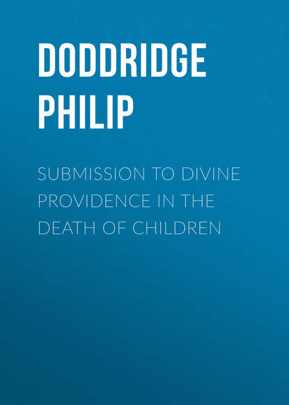 Скачать книгу Submission to Divine Providence in the Death of Children