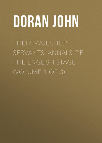 Скачать книгу Their Majesties' Servants. Annals of the English Stage (Volume 1 of 3)