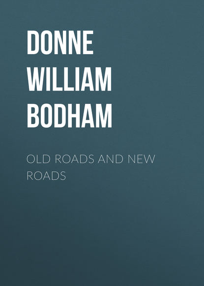 Скачать книгу Old Roads and New Roads