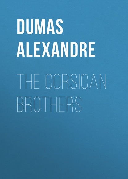 Скачать книгу The Corsican Brothers