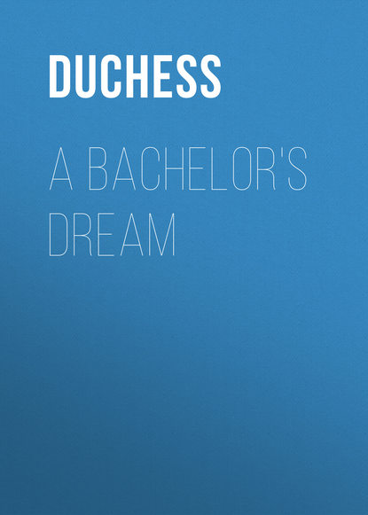 Скачать книгу A Bachelor&apos;s Dream