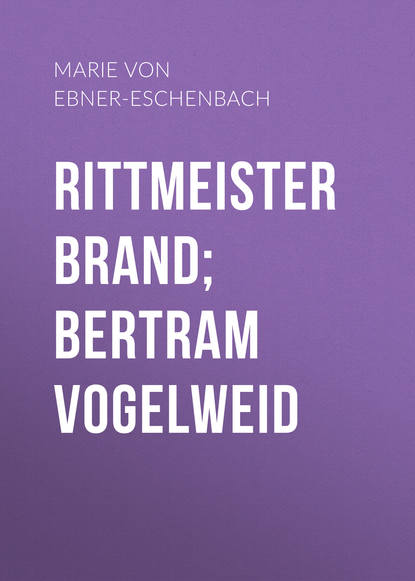 Скачать книгу Rittmeister Brand; Bertram Vogelweid