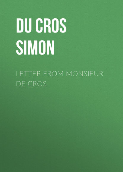 Скачать книгу Letter from Monsieur de Cros
