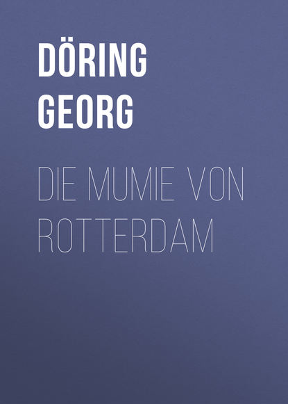 Скачать книгу Die Mumie von Rotterdam