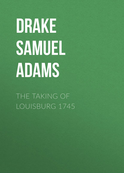 Скачать книгу The Taking of Louisburg 1745