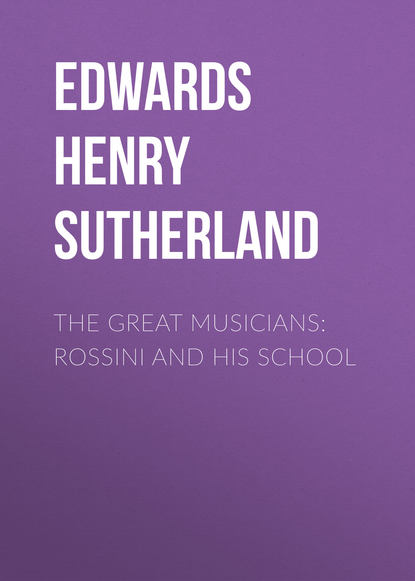 Скачать книгу The Great Musicians: Rossini and His School