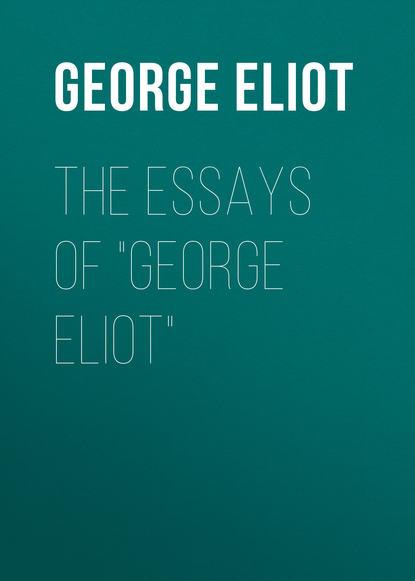 Скачать книгу The Essays of "George Eliot"