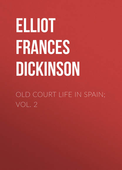 Скачать книгу Old Court Life in Spain; vol. 2