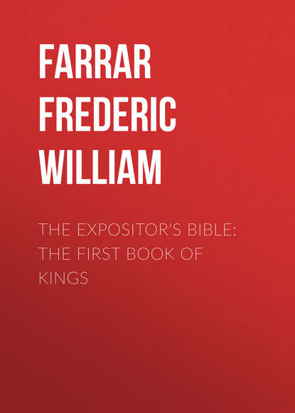 Скачать книгу The Expositor&apos;s Bible: The First Book of Kings