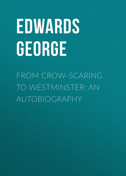 Скачать книгу From Crow-Scaring to Westminster: An Autobiography