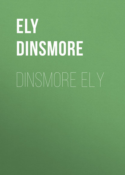 Скачать книгу Dinsmore Ely