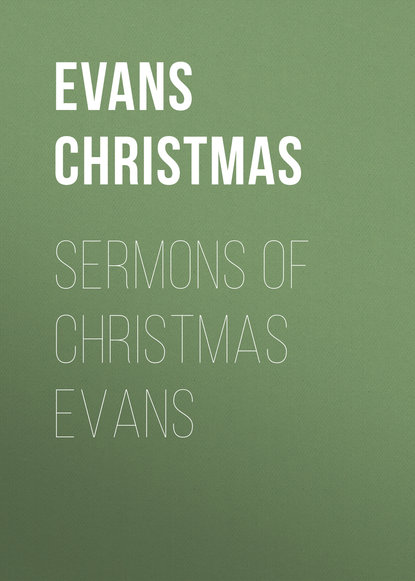 Скачать книгу Sermons of Christmas Evans