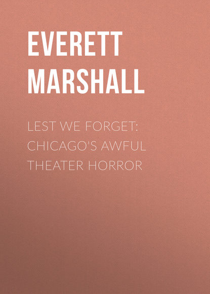 Скачать книгу Lest We Forget: Chicago's Awful Theater Horror