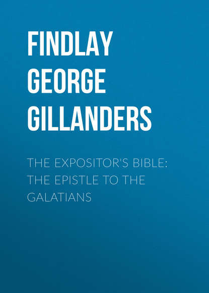 Скачать книгу The Expositor's Bible: The Epistle to the Galatians