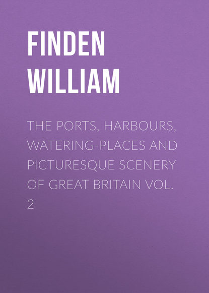 Скачать книгу The Ports, Harbours, Watering-places and Picturesque Scenery of Great Britain Vol. 2