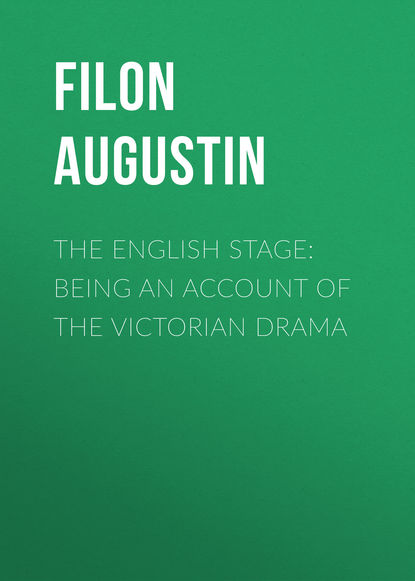 Скачать книгу The English Stage: Being an Account of the Victorian Drama