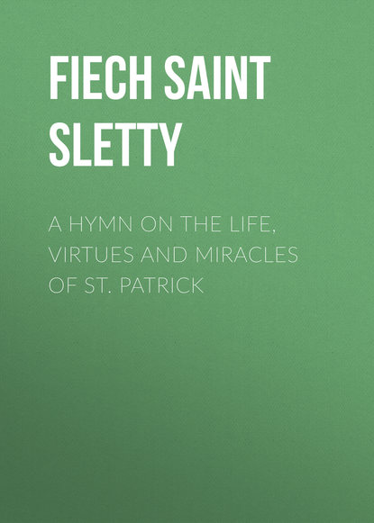 Скачать книгу A Hymn on the Life, Virtues and Miracles of St. Patrick