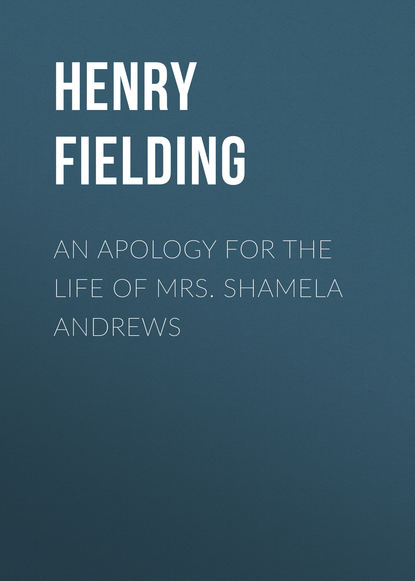 Скачать книгу An Apology for the Life of Mrs. Shamela Andrews