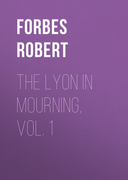 Скачать книгу The Lyon in Mourning, Vol. 1