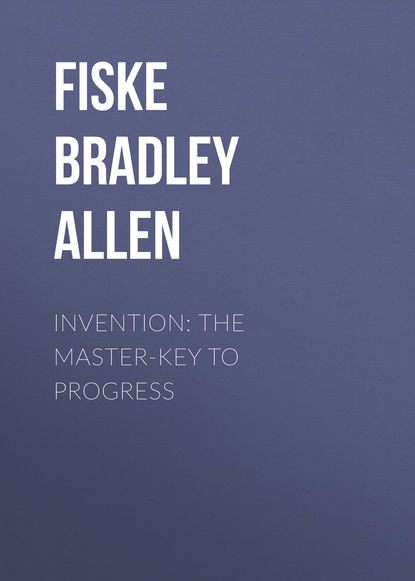 Скачать книгу Invention: The Master-key to Progress