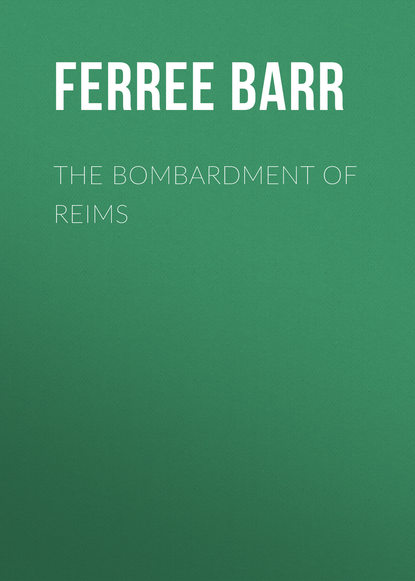 Скачать книгу The Bombardment of Reims