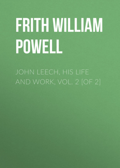 Скачать книгу John Leech, His Life and Work, Vol. 2 [of 2]