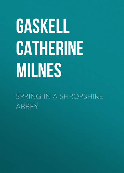 Скачать книгу Spring in a Shropshire Abbey