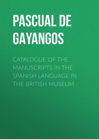 Скачать книгу Catalogue of the Manuscripts in the Spanish Language in the British Museum