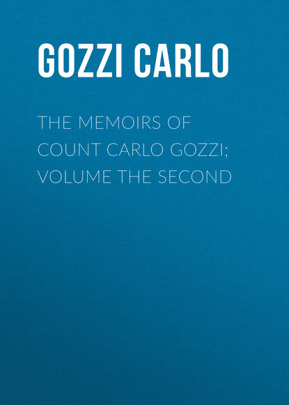 Скачать книгу The Memoirs of Count Carlo Gozzi; Volume the Second