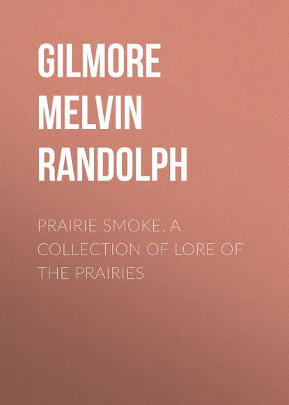 Скачать книгу Prairie Smoke, a Collection of Lore of the Prairies