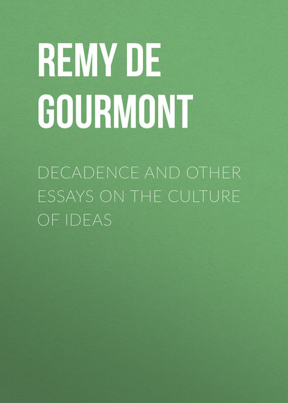 Скачать книгу Decadence and Other Essays on the Culture of Ideas