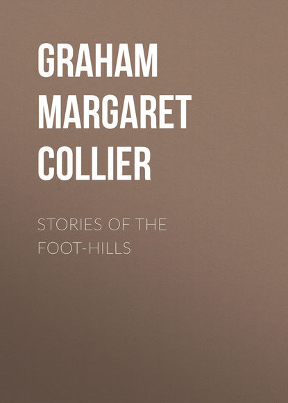 Скачать книгу Stories of the Foot-hills