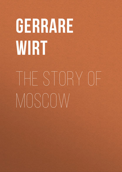 Скачать книгу The Story of Moscow