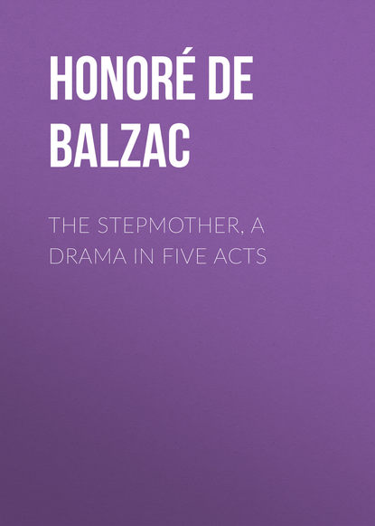 Скачать книгу The Stepmother, A Drama in Five Acts