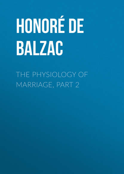 Скачать книгу The Physiology of Marriage, Part 2