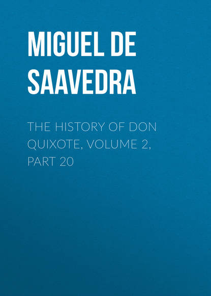 Скачать книгу The History of Don Quixote, Volume 2, Part 20