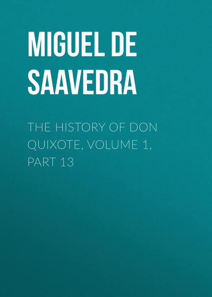 Скачать книгу The History of Don Quixote, Volume 1, Part 13