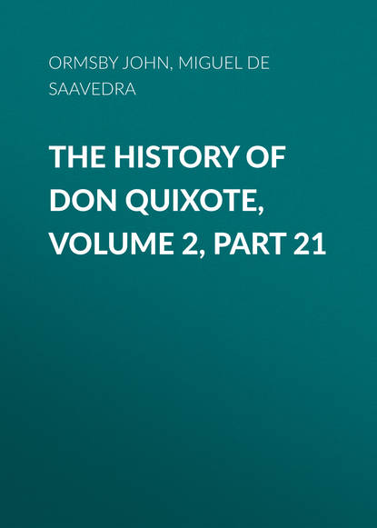 Скачать книгу The History of Don Quixote, Volume 2, Part 21