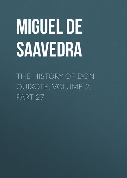 The History of Don Quixote, Volume 2, Part 27