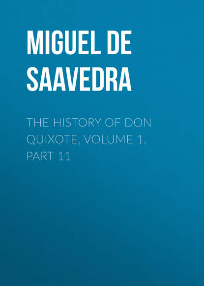 Скачать книгу The History of Don Quixote, Volume 1, Part 11