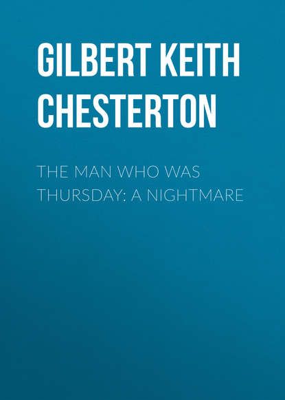 Скачать книгу The Man Who Was Thursday: A Nightmare