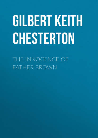 Скачать книгу The Innocence of Father Brown