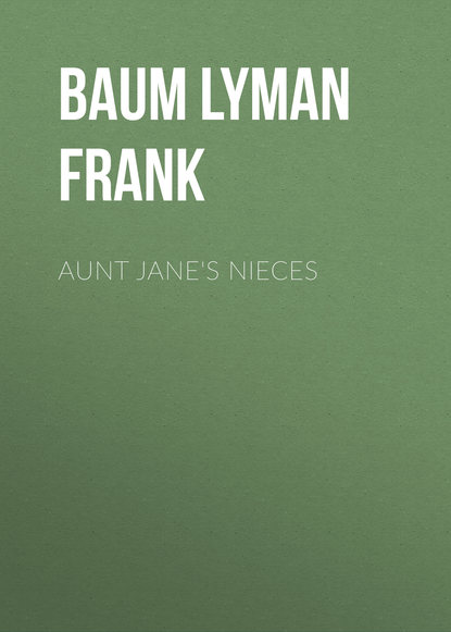Скачать книгу Aunt Jane's Nieces