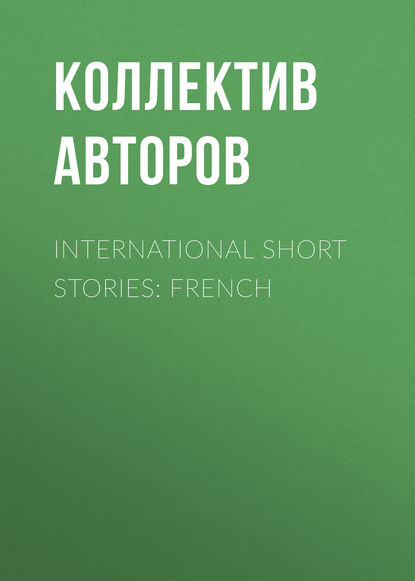 Скачать книгу International Short Stories: French