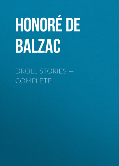 Скачать книгу Droll Stories – Complete