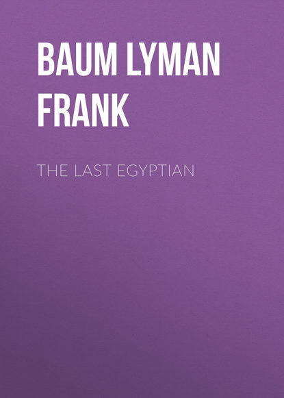 Скачать книгу The Last Egyptian