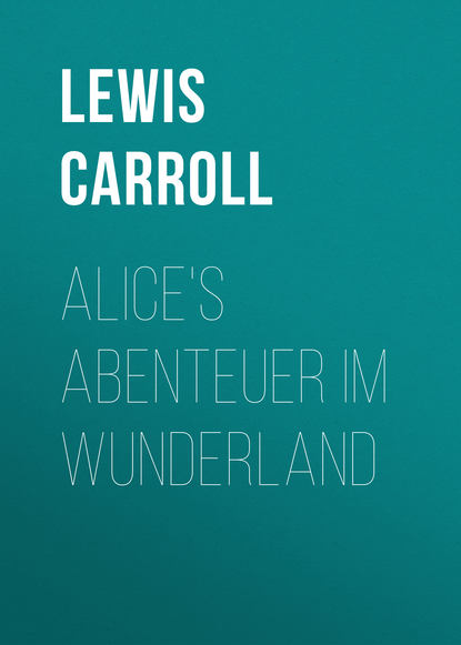 Скачать книгу Alice's Abenteuer im Wunderland