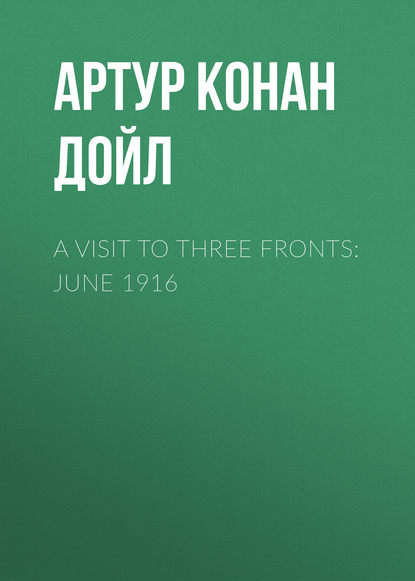 Скачать книгу A Visit to Three Fronts: June 1916