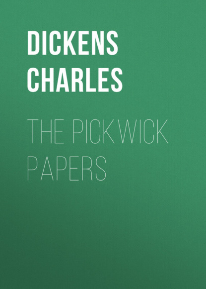 Скачать книгу The Pickwick Papers