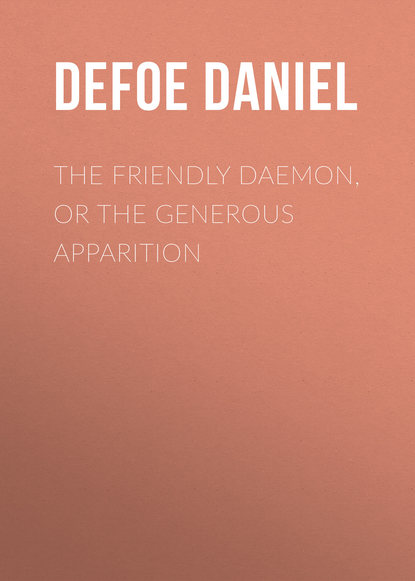 Скачать книгу The Friendly Daemon, or the Generous Apparition
